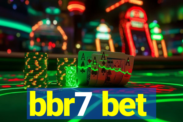 bbr7 bet